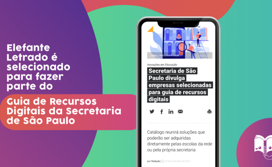 A Plataforma de Leitura Elefante Letrado é selecionada para fazer parte do Guia de Recursos Digitais da Secretaria de São Paulo